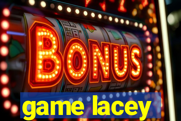 game lacey